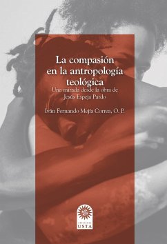 La compasión en la antropología teológica. (eBook, ePUB) - Mejía Correa, Iván Fernando