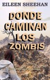 Donde caminan los zombis (El viaje de Kendra, #1) (eBook, ePUB)