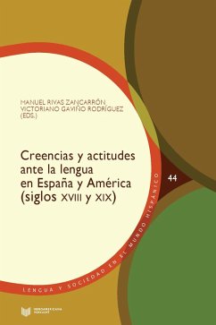 Creencias y actitudes ante la lengua en España y América (siglos XVIII y XIX) (eBook, ePUB)