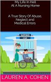My Life In Hell At A Nursing Home (eBook, ePUB) My Life In Hell At A Nursing Home (eBook, ePUB)