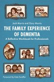 The Family Experience of Dementia (eBook, ePUB)