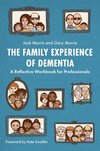 The Family Experience of Dementia (eBook, ePUB) The Family Experience of Dementia (eBook, ePUB)