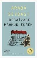 Araba Sevdasi - Mahmut Ekrem, Recaizade