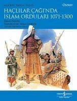 Haclilar Caginda Islam Ordulari 1071 - 1300 - Nicolle, David