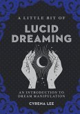 A Little Bit of Lucid Dreaming: An Introduction to Dream Manipulation Volume 27