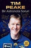 Bir Astronota Sorun Uzayda Yasam Rehberim - Peake, Tim