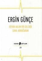 Benim Aklim Bir Delidir Sana Armaganim - Günce, Ergin