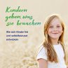 Kindern geben, was sie brauchen... - Bild 1