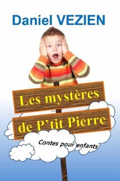 Les Mystères de P'Tit Pierre: Contes pour enfants - Vezien, Daniel