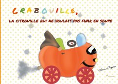 Crabouille, la citrouille qui ne voulait pas finir en soupe - Ropars, Aurore