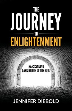 The Journey to Enlightenment: Transcending Dark Nights of the Soul - Diebold, Jennifer