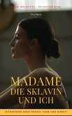 Madame die Sklavin und ich (eBook, ePUB)