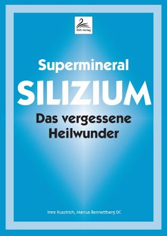 Supermineral Silizium (eBook, ePUB) - Kusztrich, Imre; Dc, Marcus Bennettberg