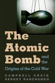 The Atomic Bomb and the Origins of the Cold War (eBook, PDF)