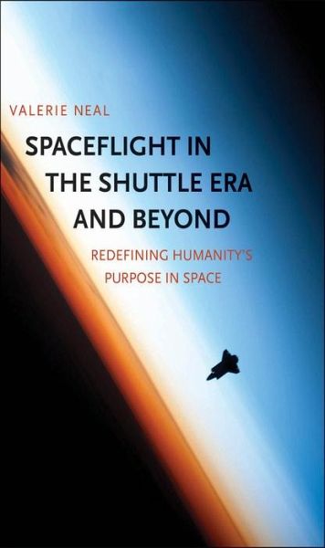 Spaceflight in the Shuttle Era and Beyond (eBook, PDF) Spaceflight in the Shuttle Era and Beyond (eBook, PDF)