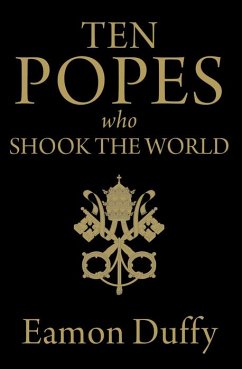 Ten Popes Who Shook the World (eBook, PDF) - Duffy, Eamon