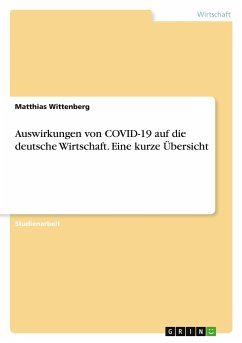 Auswirkungen von COVID-19 auf die deutsche Wirtschaft. Eine kurze Übersicht - Wittenberg, Matthias