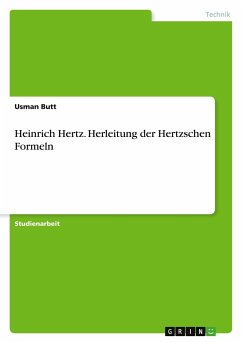 Heinrich Hertz. Herleitung der Hertzschen Formeln - Butt, Usman