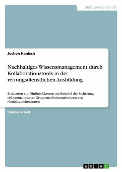 Nachhaltiges Wissensmanagement durch Kollaborationstools in der rettungsdienstlichen Ausbildung - Hanisch, Jochen