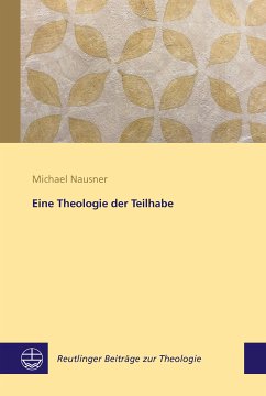 Eine Theologie der Teilhabe (eBook, PDF) - Nausner, Michael