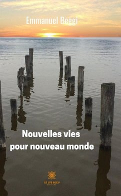 Nouvelles vies pour nouveau monde (eBook, ePUB) - Beggi, Emmanuel