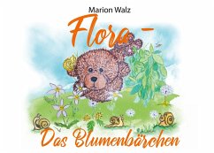 Flora das Blumenbärchen (eBook, ePUB) - Walz, Marion