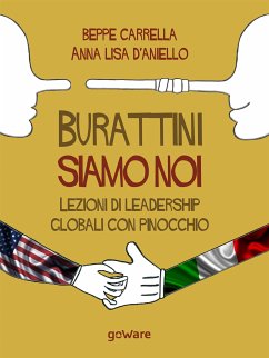 Burattini siamo noi. Lezioni di leadership globali con Pinocchio (eBook, ePUB) - Carrella e Anna Lisa D’Aniello, Beppe