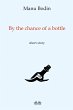 By The Chance Of A Bottle (eBook, ePUB) - Bild 1