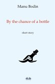 By The Chance Of A Bottle (eBook, ePUB)
