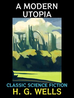 A Modern Utopia (eBook, ePUB) - G. Wells, H.