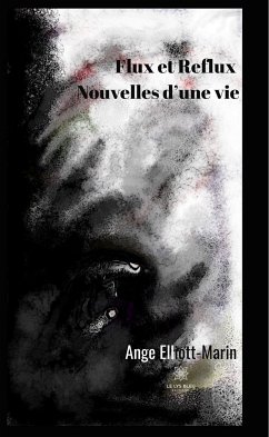 Flux et reflux (eBook, ePUB) - Elliott-Marin, Ange