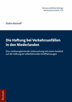 Die Haftung bei Verkehrsunfällen in den Niederlanden - Bischoff, Stefan