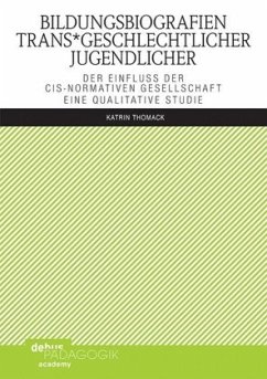 Bildungsbiografien trans_geschlechtlicher Jugendlicher - Thomack, Katrin