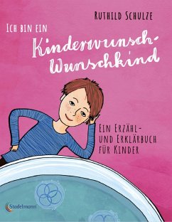 Ich bin ein Kinderwunsch-Wunschkind (eBook, PDF) - Schulze, Ruthild