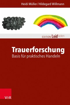 Trauerforschung: Basis für praktisches Handeln (eBook, PDF) - Müller, Heidi; Willmann, Hildegard