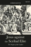 Jesus against the Scribal Elite (eBook, PDF) Jesus against the Scribal Elite (eBook, PDF)