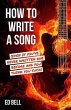 How to Write a Song (Even If You've... - Bild 1