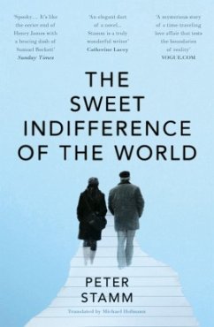 The Sweet Indifference of the World - Stamm, Peter