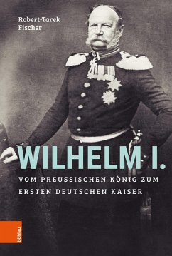 Wilhelm I. (eBook, PDF) - Fischer, Robert-Tarek
