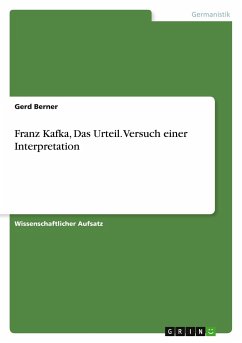 Franz Kafka, Das Urteil. Versuch einer Interpretation - Berner, Gerd