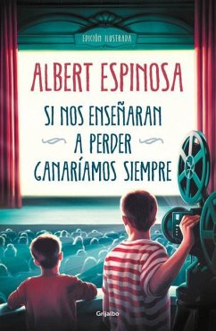 Si Nos Enseñaran a Perder, Ganaríamos Siempre / If We Were Taught How to Lose, We Would Always Win - Espinosa,Albert