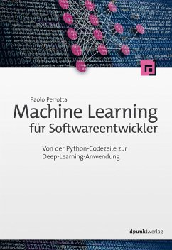 Machine Learning für Softwareentwickler (eBook, PDF) - Perrotta, Paolo