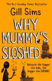 Why Mummy's Sloshed (eBook, ePUB)
