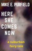 Here She Comes Now (A Suburban Fairy Tale) (eBook, ePUB)