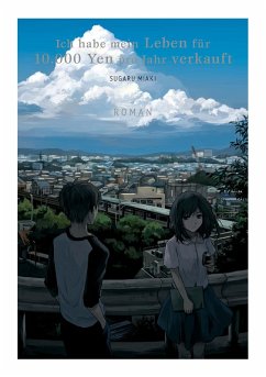 Cover Ich habe mein Leben für 10.000 Yen pro Jahr verkauft (eBook, ePUB)