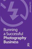 Running a Successful Photography Business (eBook, ePUB)