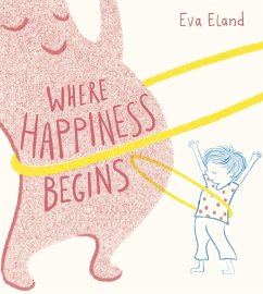 Where Happiness Begins - Eland, Eva