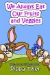 We Always Eat Our Fruits and Veggies... - Bild 1