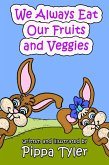 We Always Eat Our Fruits and Veggies (eBook, ePUB)