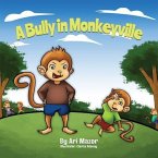 A Bully In Monkeyville (eBook, ePUB) A Bully In Monkeyville (eBook, ePUB)